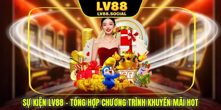 Khuyến Mãi LV88: Tìm Hiểu Quyền Lợi Và Cách Nhận Ưu Đãi